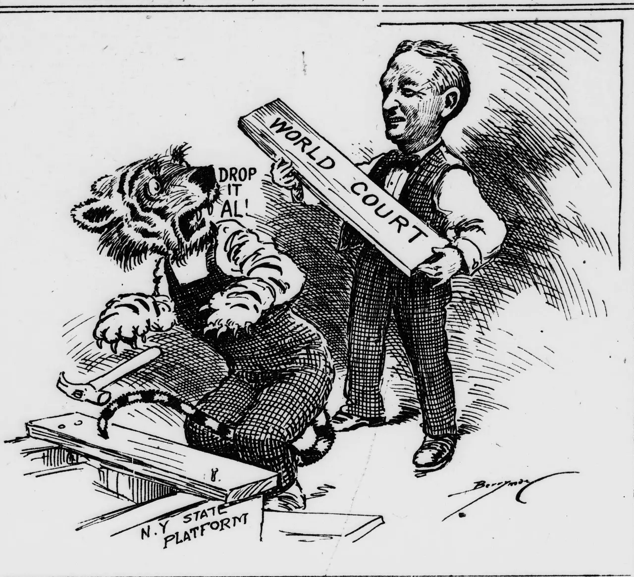 Cartoon showing a man holding a plank labeled "World Court" while a tiger in overalls, holding a hammer and saying "Drop it Al!", crouches over boards labeled "N.Y. State Platform".