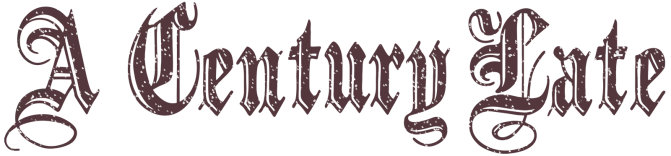 A Century Late